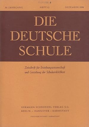 Seller image for Die deutsche Schule Heft 12/1958 (50. Jahrgang) Zeitschrift fr Erziehungswissenschaft und Gestaltung der Schulwirklichkeit for sale by Versandantiquariat Nussbaum