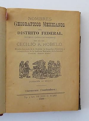 Nombres Geográficos Mexicanos del Distrito Federal (Estudio Crítico-Etimológico).