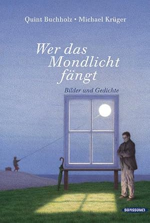 Seller image for Wer das Mondlicht fngt: Bilder und Gedichte for sale by Antiquariat Armebooks