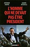 Seller image for L'homme Qui Ne Devait Pas tre Prsident for sale by RECYCLIVRE