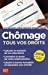 Seller image for Chmage : Tous Vos Droits : Calculer Le Montant De Vos Allocations, Connatre La Dure De Votre Inde for sale by RECYCLIVRE