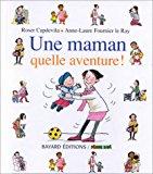 Seller image for Une Maman, Quelle Aventure ! for sale by RECYCLIVRE