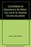 Seller image for Candidats Et Chasseurs De Ttes : Qui Va  La Chasse Trouve Sa Place for sale by RECYCLIVRE