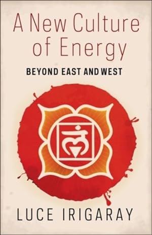 Seller image for New Culture of Energy : Beyond East and West for sale by GreatBookPrices