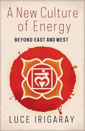 Imagen del vendedor de New Culture of Energy : Beyond East and West a la venta por GreatBookPrices