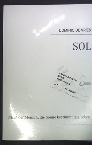 Seller image for SOL : Nicht der Mensch, die Sonne bestimmt das Leben. for sale by books4less (Versandantiquariat Petra Gros GmbH & Co. KG)