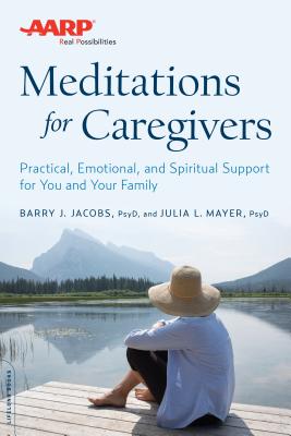 Seller image for AARP Meditations for Caregivers: Practical, Emotional, and Spiritual Support for You and Your Family (Paperback or Softback) for sale by BargainBookStores