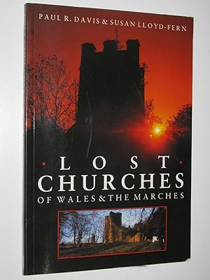 Immagine del venditore per Lost Churches of Wales and the Marshes venduto da Manyhills Books