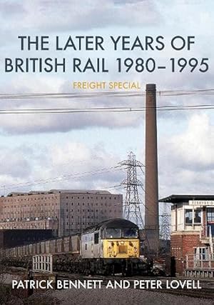 Seller image for The Later Years of British Rail 1980-1995: Freight Special (Paperback) for sale by Grand Eagle Retail