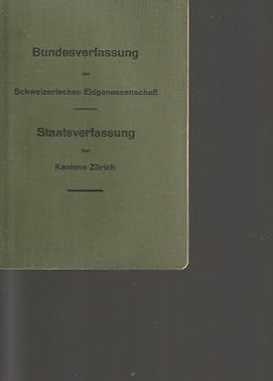 Bundesverfassung der Schweizerischen Eidgenossenschaft. Staatsverfassung des Kantons Zürich. Nach...