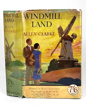 Windmill Land.Rambles in a rural, old-fashioned country, with chat about its history and romance....