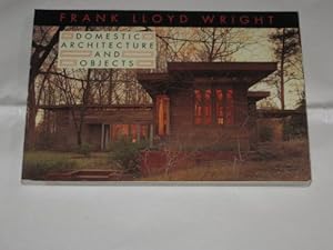 Seller image for Frank Lloyd Wright Domestic Architecture and Objects for sale by WeBuyBooks
