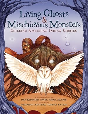 Bild des Verkufers fr Living Ghosts and Mischievous Monsters: Chilling American Indian Stories (Paperback or Softback) zum Verkauf von BargainBookStores
