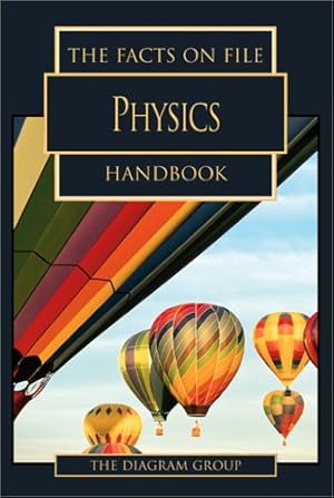 Bild des Verkufers fr The Facts on File Physics Handbook (Facts on File Science Handbooks) zum Verkauf von WeBuyBooks