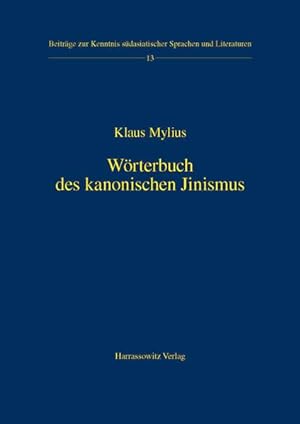 Wörterbuch des kanonischen Jinismus. [Beiträge zur Kenntnis südasiatischer Sprachen und Literatur...