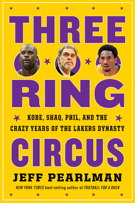 Image du vendeur pour Three-Ring Circus: Kobe, Shaq, Phil, and the Crazy Years of the Lakers Dynasty (Paperback or Softback) mis en vente par BargainBookStores
