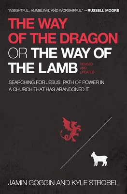 Seller image for The Way of the Dragon or the Way of the Lamb: Searching for Jesus' Path of Power in a Church That Has Abandoned It (Paperback or Softback) for sale by BargainBookStores
