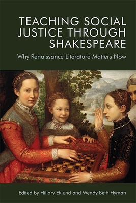 Bild des Verkufers fr Teaching Social Justice Through Shakespeare: Why Renaissance Literature Matters Now (Paperback or Softback) zum Verkauf von BargainBookStores