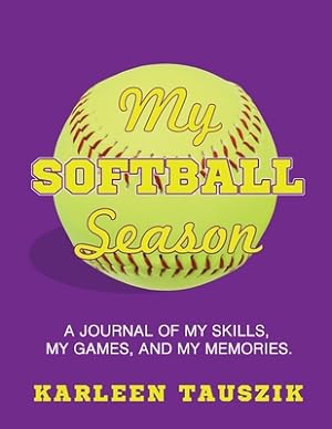 Bild des Verkufers fr My Softball Season: A journal of my skills, my games, and my memories. (Paperback or Softback) zum Verkauf von BargainBookStores