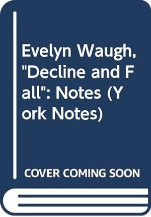 Bild des Verkufers fr Evelyn Waugh, "Decline and Fall": Notes (York Notes) zum Verkauf von WeBuyBooks