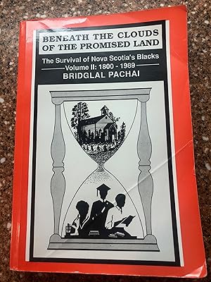 Seller image for Beneath the Clouds of the Promised Land The Survival of Nova Scotia's Blacks Volume II: 1800-1989 for sale by Masons' Books