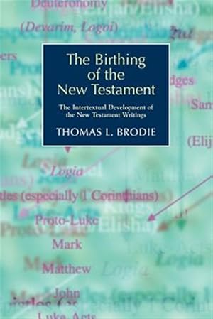 Bild des Verkufers fr Birthing of the New Testament : The Intertextual Development of the New Testament Writings zum Verkauf von GreatBookPrices