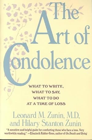 Seller image for Art of Condolence : What to Write, What to Say, What to Do at a Time of Loss for sale by GreatBookPrices