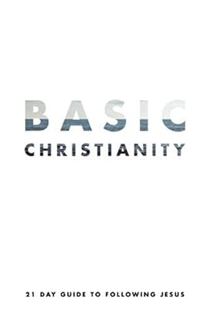 Seller image for Basic Christianity: A 21 Day Guide to Following Jesus for sale by GreatBookPrices