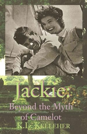 Seller image for Jackie : Beyond the Myth of Camelot for sale by GreatBookPricesUK