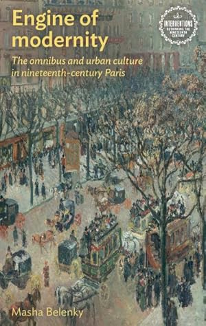 Image du vendeur pour Engine of Modernity : The Omnibus and Urban Culture in Nineteenth-century Paris mis en vente par GreatBookPrices