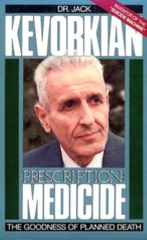 Bild des Verk�ufers f�r Prescription Medicide : The Goodness of Planned Death zum Verkauf von GreatBookPricesUK