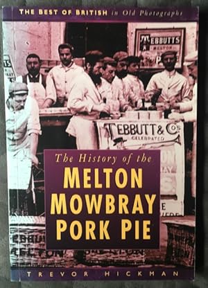 The History of the Melton Mowbray Pork Pie (Best of British in Old Photographs)