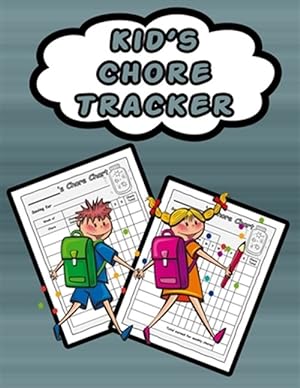 Seller image for Kid's Chore Tracker: 110 Pages, 13 Months of Weekly Chores Checklists For Kids - Chart Book To Write In For Kids for sale by GreatBookPrices