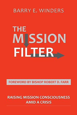 Imagen del vendedor de Mission Filter : Raising Mission Consciousness Amid a Crisis a la venta por GreatBookPrices