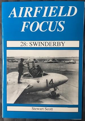 Airfield Focus: Swinderby (Airfield Focus No. 28)