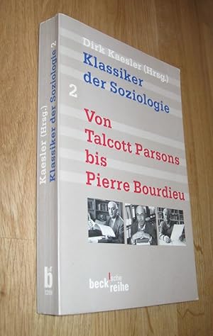 Imagen del vendedor de Klassiker der Soziologie -- Band 2 - Von Talcott Parsons bis Pierre Bourdieu a la venta por Dipl.-Inform. Gerd Suelmann
