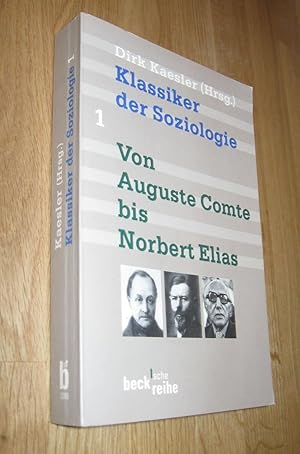 Bild des Verkufers fr Klassiker der Soziologie -- Band 1 - Von Auguste Comte bis Norbert Elias zum Verkauf von Dipl.-Inform. Gerd Suelmann