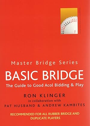 Seller image for Basic Bridge : The Guide To Good Acol Bidding & Play : Part Of Master Bridge Series : for sale by Sapphire Books