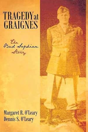 Seller image for Tragedy at Graignes : The Bud Sophian Story for sale by GreatBookPrices