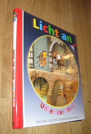 Seller image for Licht an - Unter der Stadt ; Meyer - die kleine Kinderbibliothek for sale by Dipl.-Inform. Gerd Suelmann