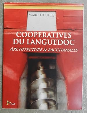 Coopératives du Languedoc. Architecture & bacchanales.