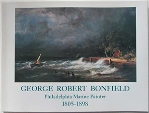 George Robert Bonfield Philadelphia Marine Painter 1805-1898