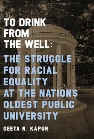 Imagen del vendedor de To Drink from the Well : The Struggle for Racial Equality at the Nation's Oldest Public University a la venta por GreatBookPricesUK