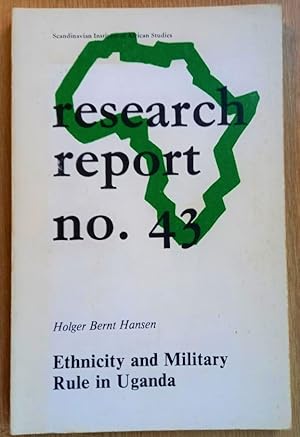 Seller image for ETHNICITY AND MILITARY RULE IN UGANDA A study of ethnicity as a political factor in Uganda, based on a discussion of political anthropology and the application of its results for sale by Douglas Books