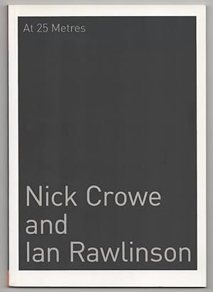 Seller image for At 25 Years: Nick Crowe and Ian Rawlinson for sale by Jeff Hirsch Books, ABAA