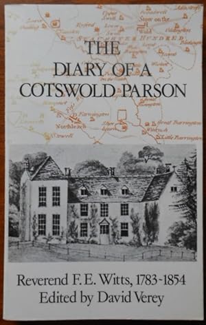 The Diary of a Cotswold Parson by Reverend F. E. Witts 1783 – 1854