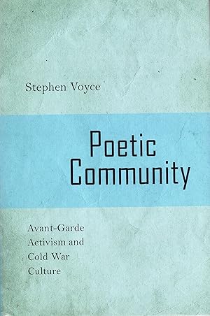 Poetic Community: Avant-Garde activism and Cold War Culture