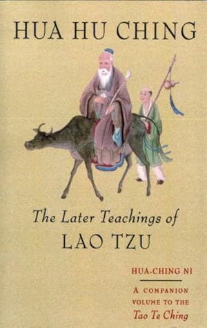 Immagine del venditore per Hua Hu Ching : The Later Teachings of Lao Tzu venduto da GreatBookPrices