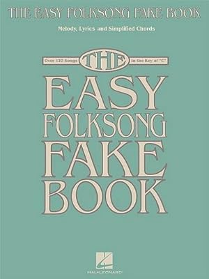Seller image for The Easy Folksong Fake Book : Over 120 Songs in the Key of C for sale by AHA-BUCH GmbH