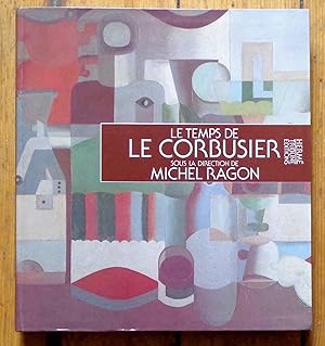 Image du vendeur pour Le Temps de Le Corbusier. mis en vente par La Bergerie